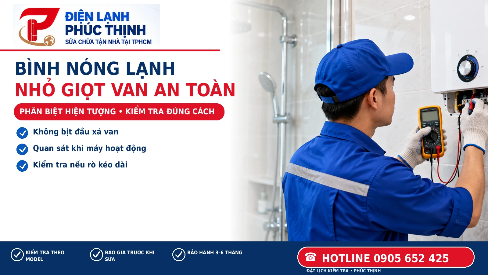 Banner Điện Lạnh Phúc Thịnh: Bình nóng lạnh nhỏ giọt ở van an toàn: Khi nào cần kiểm tra?; minh họa kỹ thuật viên kiểm tra máy nước nóng tại TP.HCM