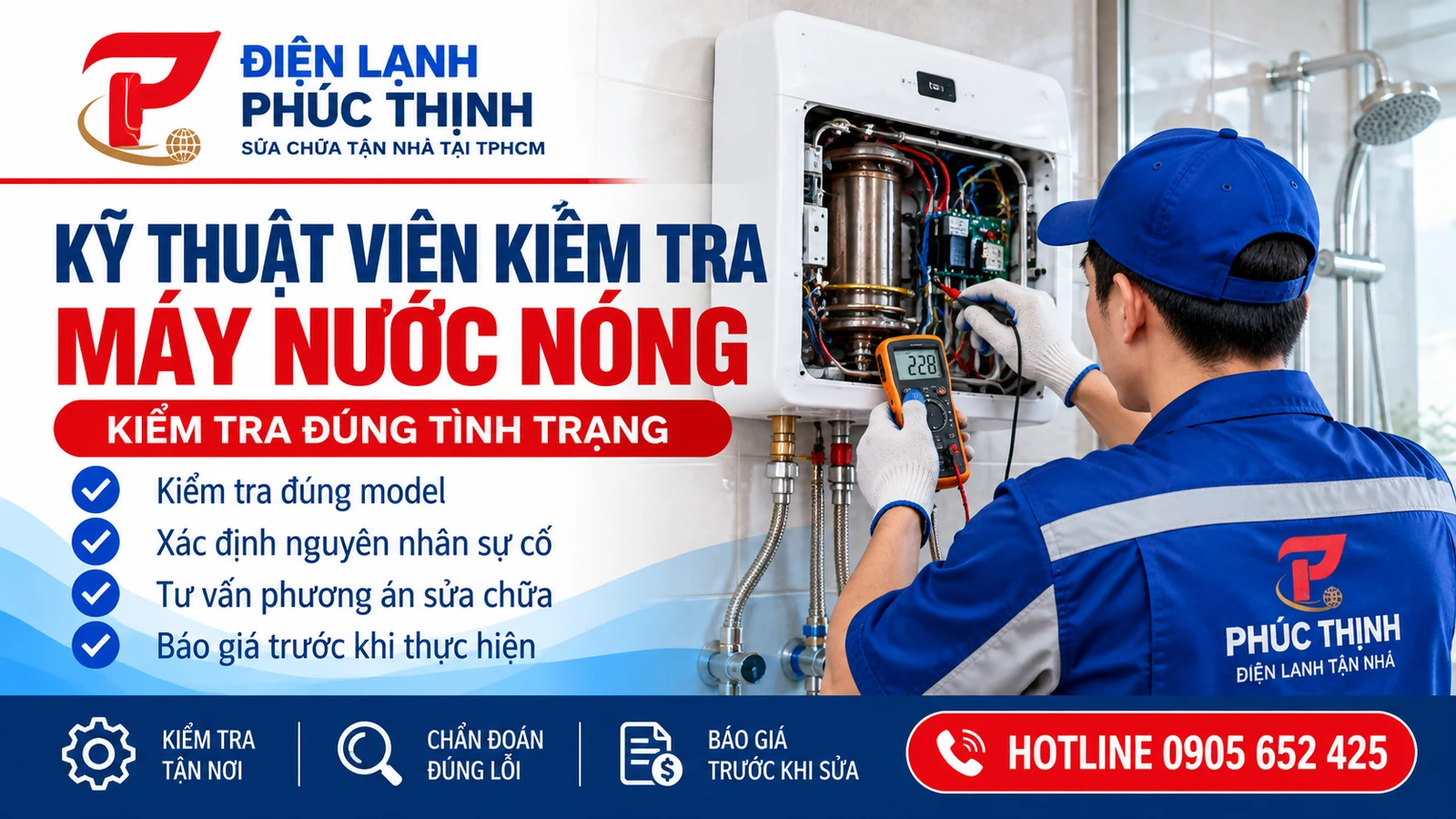 Banner kỹ thuật viên kiểm tra máy nước nóng của Phúc Thịnh, xác định model, nguyên nhân sự cố và báo giá trước khi thực hiện